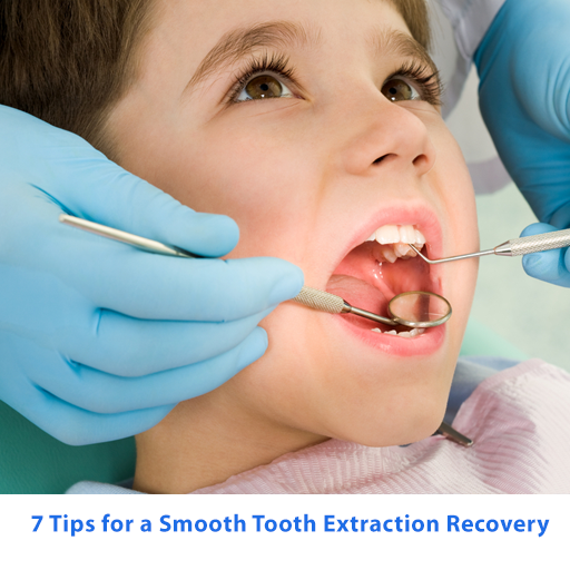 7 Tips for a Smooth Tooth Extraction Recovery