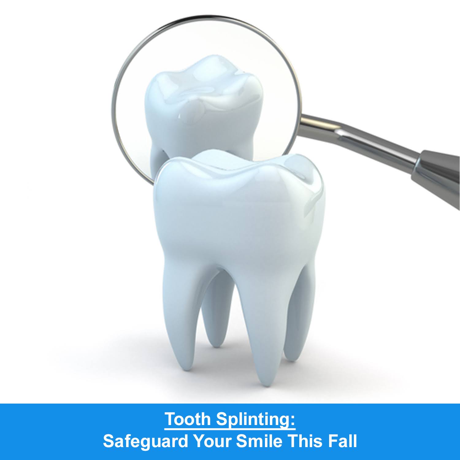 Tooth Splinting: Safeguard Your Smile This Fall