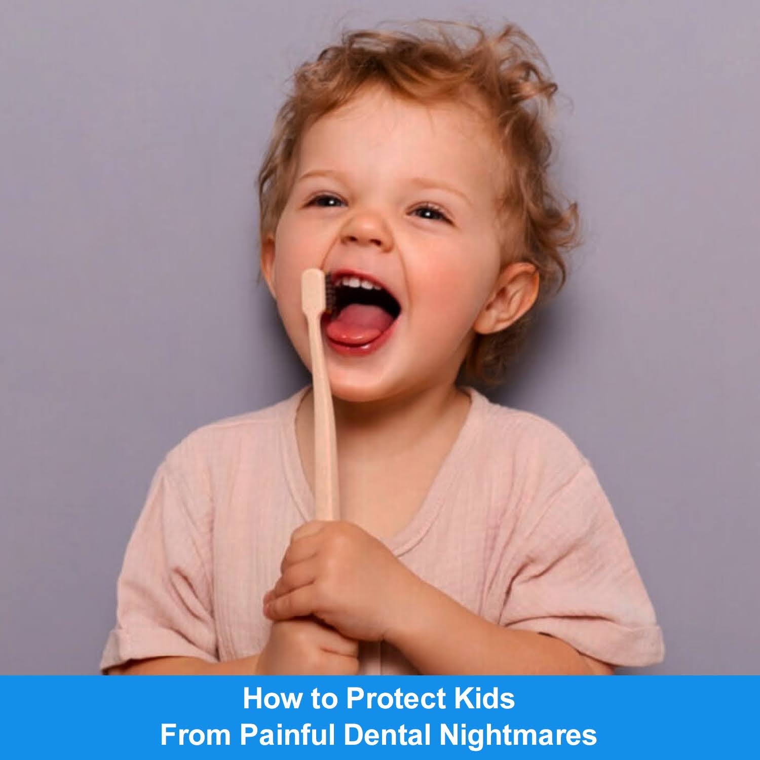 How Protect Kids From Painful Dental Nightmares