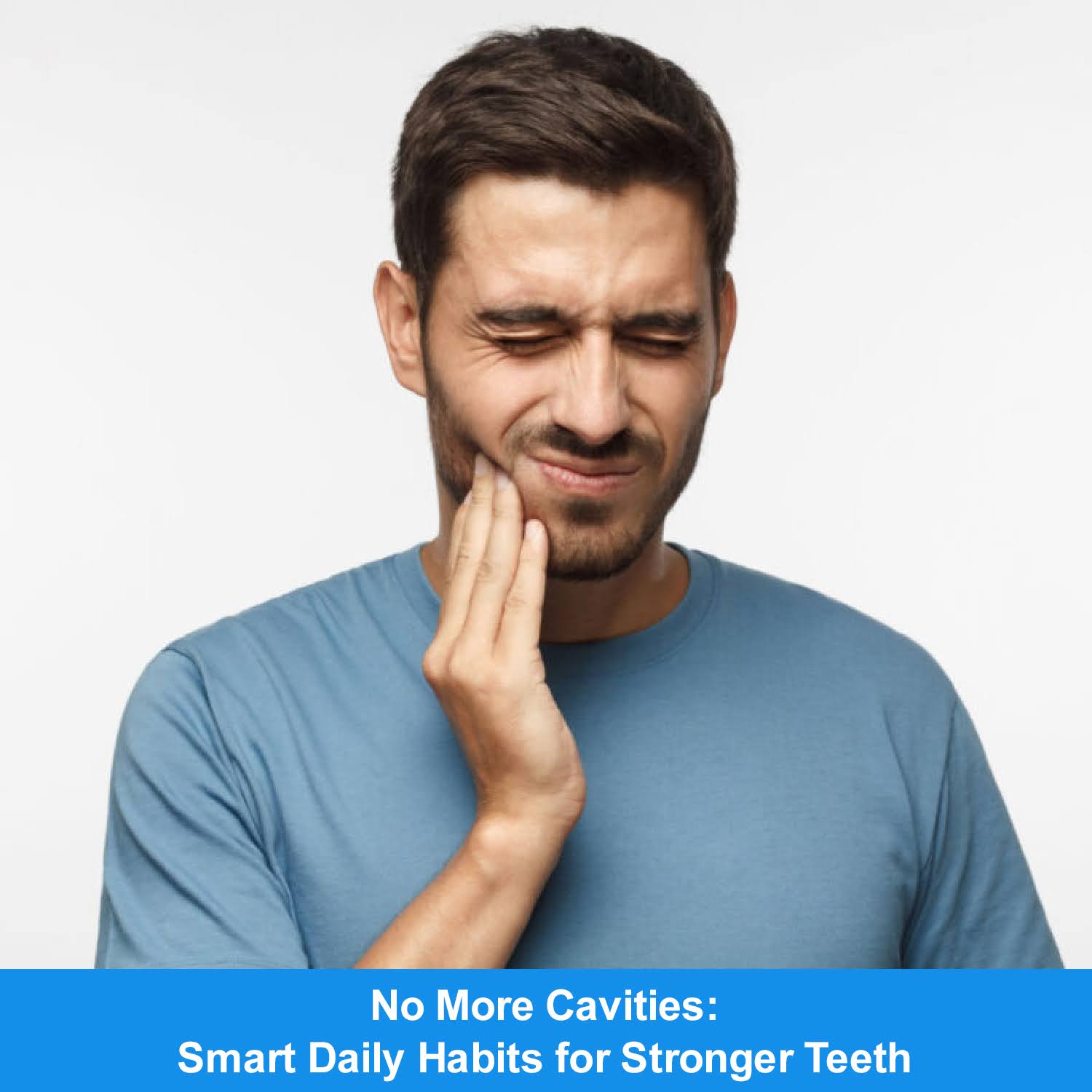 No More Cavities: Smart Daily Habits for Stronger Teeth